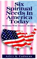Six Spiritual Needs in America Today
