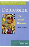 Depression, the Mood Disease