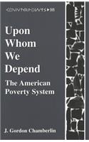 Upon Whom We Depend