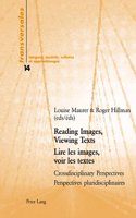 Reading Images, Viewing Texts: Crossdisciplinary Perspectives(14 Transversales. Langues, Societes, Cultures Et Apprentissages)