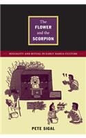 The Flower and the Scorpion: Sexuality and Ritual in Early Nahua Culture