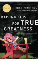 Raising Kids for True Greatness