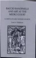 Baccio Bandinelli and Art at the Medici Court