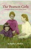 The Pearson Girls: A Family Memoir of the Dakota Plains