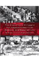 Ncrr: The Grassroots Struggle for Japanese American Redress and Reparations