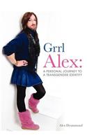 Grrl Alex. a Personal Journey to a Transgender Identity