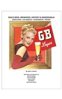 Grace Bros. Breweries, History & Memorabilia