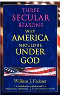 Three Secular Reasons Why America Should Be Under God
