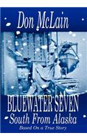 Bluewater Seven South from Alaska