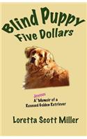 Blind Puppy Five Dollars