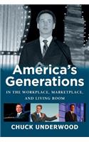 America's Generations in the Workplace, Marketplace, and Living Room