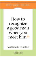 How to Recognize a Good Man When You Meet Him