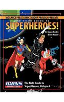 Field Guide to Superheroes Volume 4