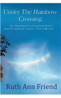 Under the Rainbow Crossing