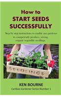 How to Start Seeds Successfully