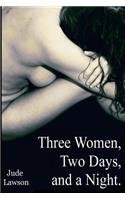 Three Women, Two Days, and a Night