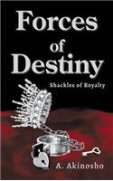 Forces of Destiny: Shackles of Royalty