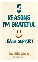 Five Reasons I'm Grateful I Raise Support