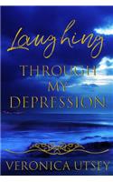 Laughing Through My Depression