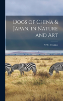 Dogs of China & Japan, in Nature and Art