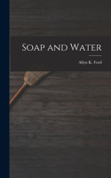 Soap and Water