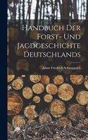 Handbuch der Forst- und Jagdgeschichte Deutschlands