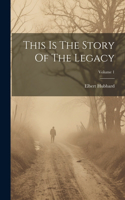 This Is The Story Of The Legacy; Volume 1