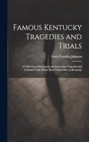 Famous Kentucky Tragedies and Trials