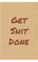 Get Shit Done