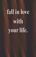 Fall In Love With Your Life: Daily Success, Motivation and Everyday Inspiration For Your Best Year Ever, 365 days to more Happiness Motivational Year Long Journal / Daily Notebo