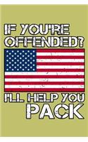 If You'Re Offended I'Ll Help You Pack