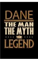 Dane The Man The Myth The Legend