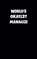 World's Okayest Manager Notebook - Manager Diary - Manager Journal - Funny Gift for Manager