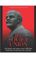 The Soviet Union: The History and Legacy of the USSR from World War I to the End of the Cold War