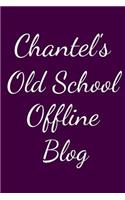 Chantel's Old School Offline Blog