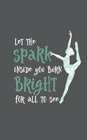 Let The Spark Inside You Burn Bright For All To See