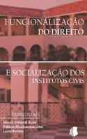 Funcionalização do Direito: e Socialização dos Institutos Civis