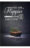 you are flippin awesome: cake Blank Recipe Journal to write in for Women to put all your Favorite Family or Friends Recipes in Your Very Own Cookbook.