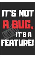 It's Not A Bug It's A Feature!