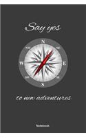 Say Yes To New Adventures Notebook: Travel Diary World Journal Say Yes New Adventure Sea Experience Air Plane Love Gift Mom Dad Sister Brother