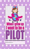 When I Grow Up I Want to be a PILOT: a bright, colourful, Elementary School Children's Composition Notebook which shows off your child's personality, flare, hobbies and interests, makin