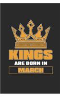 Kings Are Born In March: Blank Lined Notebook (6 x 9 - 120 pages) Birthday Months Themed Notebook for Daily Journal, Diary, and Gift