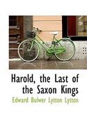 Harold, the Last of the Saxon Kings