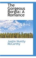 The Gorgeous Borgia: A Romance