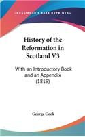 History Of The Reformation In Scotland V3