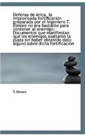 Defensa de Arica, La Improvisada Fortificacion Preparada Por El Ingeniero T. Elmore No Era Bastante