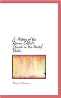 A History of the Roman Catholic Church in the United States