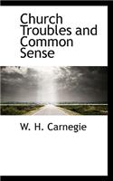 Church Troubles and Common Sense
