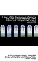 A Study of the Development of Growing Pigs with Special Reference to the Influence of the Quality of
