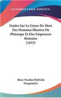 Etudes Sur Le Genre De Mort Des Hommes Illustres De Plutarque Et Des Empereurs Romains (1833)